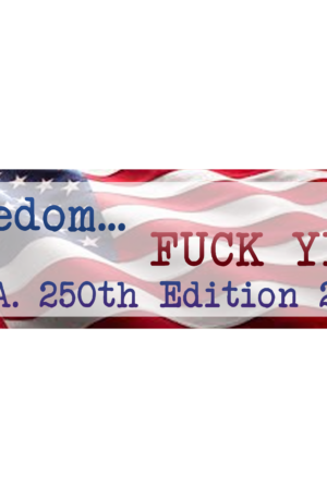 Freedom... FUCK YEAH! sign